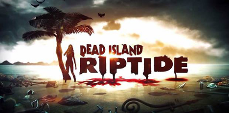 Dead Island: Riptide teszt
